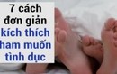 Video: 7 bí quyết đơn giản kích thích ham muốn “yêu“