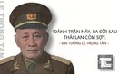 Trận đánh nào của Đại tướng Lê Trọng Tấn khiến Thái Lan khiếp sợ?