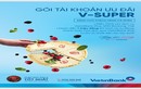 Hoàn tiền tới 1 triệu đồng khi sử dụng Gói tài khoản ưu đãi V-SUPER