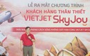 Bay càng nhiều, tích điểm đổi quà thỏa thích với Vietjet SkyJoy