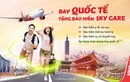 Vietjet yêu chiều hành khách tặng bảo hiểm Sky Care bay quốc tế thoải mái!