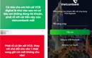 App Vietcombank bất ngờ "nâng cấp", số điện thoại tư vấn... sập