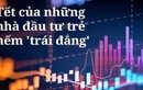 Tết của những nhà đầu tư trẻ nếm 'trái đắng' 