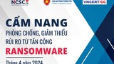 Cẩm nang phòng, chống, giảm thiểu rủi ro từ tấn công ransomware