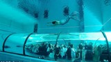 Trải nghiệm gây choáng trong chiếc bể bơi sâu nhất thế giới 