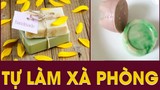 Video: Bí quyết tự làm xà phòng tắm cực thơm, an toàn cho da