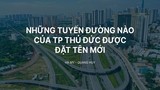 20 tuyến đường có tên mới ở TP Thủ Đức