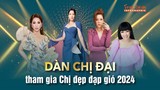 [INFOGRAPHIC] Dàn chị đại tham gia Chị đẹp đạp gió 2024