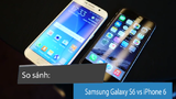 Điểm khác biệt thú vị giữa Samsung Galaxy S6 và iPhone 6
