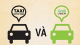 So sánh taxi truyền thống và Grab, Uber: Ai hơn ai?