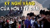 Video: Con số “khủng” đằng sau kỳ nghỉ “vàng” của Trung Quốc