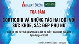 Tọa đàm Gặp gỡ cô gái 29 hóa bà lão 70 tuổi vì corticoid