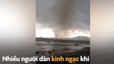 Video: Cảnh lốc xoáy hình thành hút nước lên trời ở Thanh Hóa