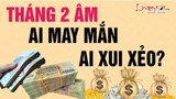 Tháng 2 âm: 3 con giáp tài lộc dồi dào, 3 con giáp cẩn thận tiểu nhân