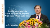 [e-MAGAZINE] Dấu ấn sự nghiệp của Tân Chủ tịch Liên hiệp các Hội KH&KT Việt Nam Phan Xuân Dũng