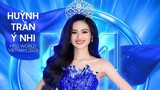 Huỳnh Trần Ý Nhi lên tiếng khi đại diện Việt Nam thi Miss World