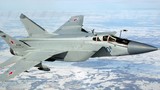 Nội bộ Quân đội Nga “tranh nhau” tiêm kích MiG-31
