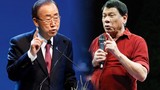 Philippines: Tổng thống đắc cử Duterte “xỉ vả” TTK Liên Hợp Quốc