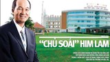 Chân dung ông chủ "siêu quái" của Him Lam 