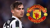 Chuyển nhượng bóng đá mới nhất: Juventus từ chối M.U vụ Dybala