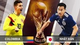 Colombia - Nhật Bản: Kẻ khó gặp người  khốn cùng tại World Cup 2018