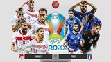 Khai mạc EURO 2020 Italia - Thổ Nhĩ Kỳ: Tìm lại hào quang đã mất