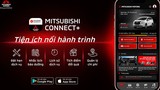Mitsubishi Motors Việt Nam ra mắt ứng dụng quản lý ôtô Mitsubishi Connect+