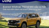 Ford Everest Wildtrak 2023 tại Việt Nam dự kiến khoảng 1,5 tỷ đồng?