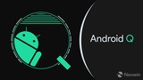 Android Q beta chính thức được phát hành: Quá nhiều thú vị!