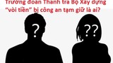 Thanh tra xây dựng nghi “vòi” tiền ở Vĩnh Phúc: Tạm giữ ít nhất 5 người!