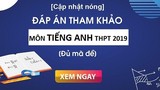 Đề thi và đáp án môn Tiếng Anh kỳ thi THPT quốc gia 2019