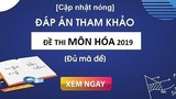 Đáp án đề thi tham khảo môn Hóa học THPT quốc gia 2019