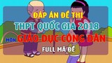 Đáp án môn Giáo dục công dân kỳ thi THPT quốc gia 2019