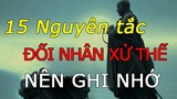 Video: 15 nguyên tắc đối nhân xử thế luôn đúng của người xưa