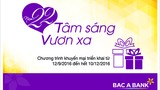 22 năm tâm sáng vươn xa, BAC A BANK dành tặng hàng ngàn phần quà ý nghĩa