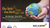 Tận hưởng mùa hè với “Du lịch 5 châu - Gia đình gắn kết” 