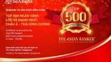 Seabank lọt top 500 ngân hàng lớn và mạnh nhất Châu Á -Thái Bình Dương 