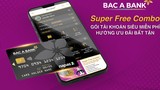 Bắc Á Bank “tung” gói tài khoản siêu miễn phí-Super Free Combo