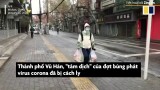 Video: Cuộc sống bị cách ly qua lời kể của người dân tại Vũ Hán