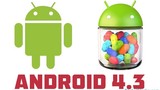 Android 4.3 tăng 4-6 lần thời lượng pin?