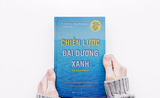 Chiến lược đại dương xanh – Thay đổi tư duy lãnh đạo doanh nghiệp