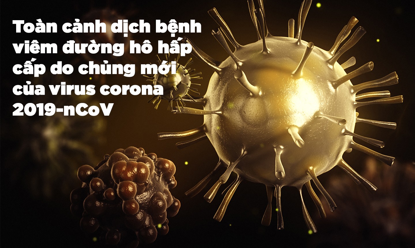 e-Magazine: Toàn cảnh dịch bệnh viêm đường hô hấp cấp do chủng mới của virus corona 2019-nCoV 