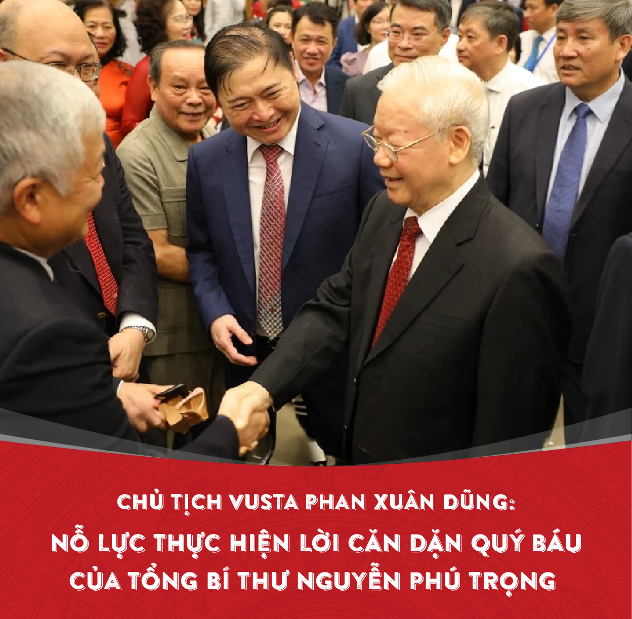 Chu tich VUSTA Phan Xuan Dung: No luc thuc hien loi can dan quy bau cua Tong Bi thu Nguyen Phu Trong