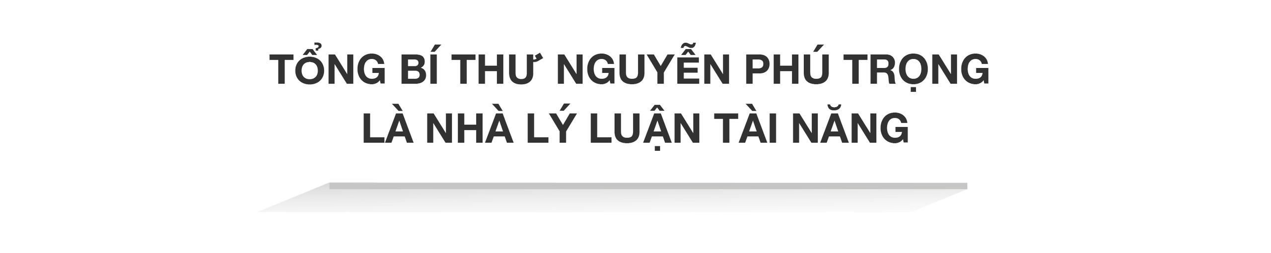 Tong Bi thu Nguyen Phu Trong: Nha ly luan tai nang, nhieu dong gop doi moi cua Dang-Hinh-4