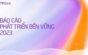 TPBank tái hiện từng bước xanh hóa qua Báo cáo Phát triển bền vững