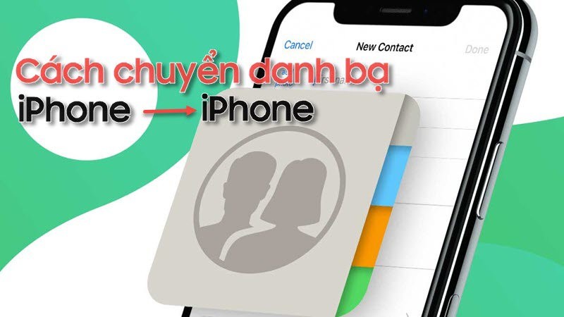 Cach chuyen danh ba tu iPhone sang iPhone