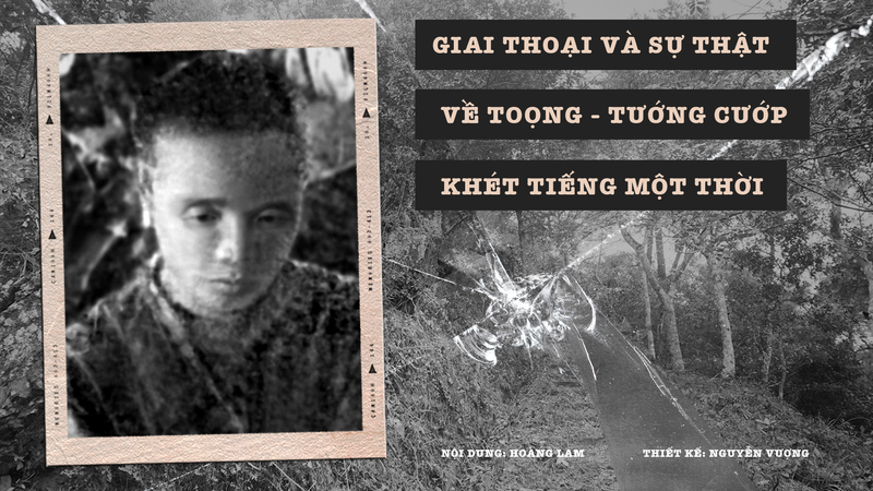 Toong - Tuong cuop khet tieng mot thoi: Giai thoai va su that