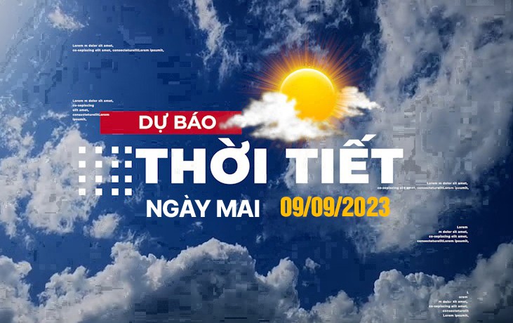 Du bao thoi tiet ngay 9/9: Nhieu noi buoc vao dot mua dien rong