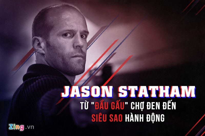Jason Statham: Tu dan buon cho den den sieu sao Hollywood