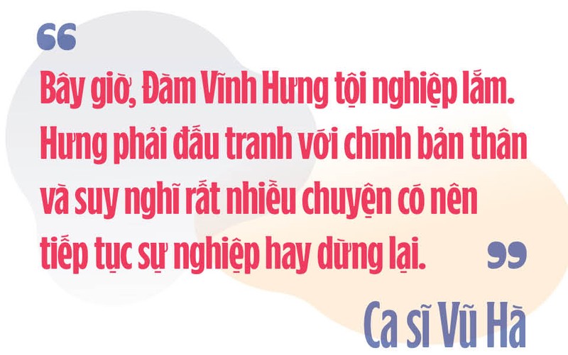 Ca si Vu Ha tiet lo tinh trang hien tai cua Dam Vinh Hung-Hinh-16